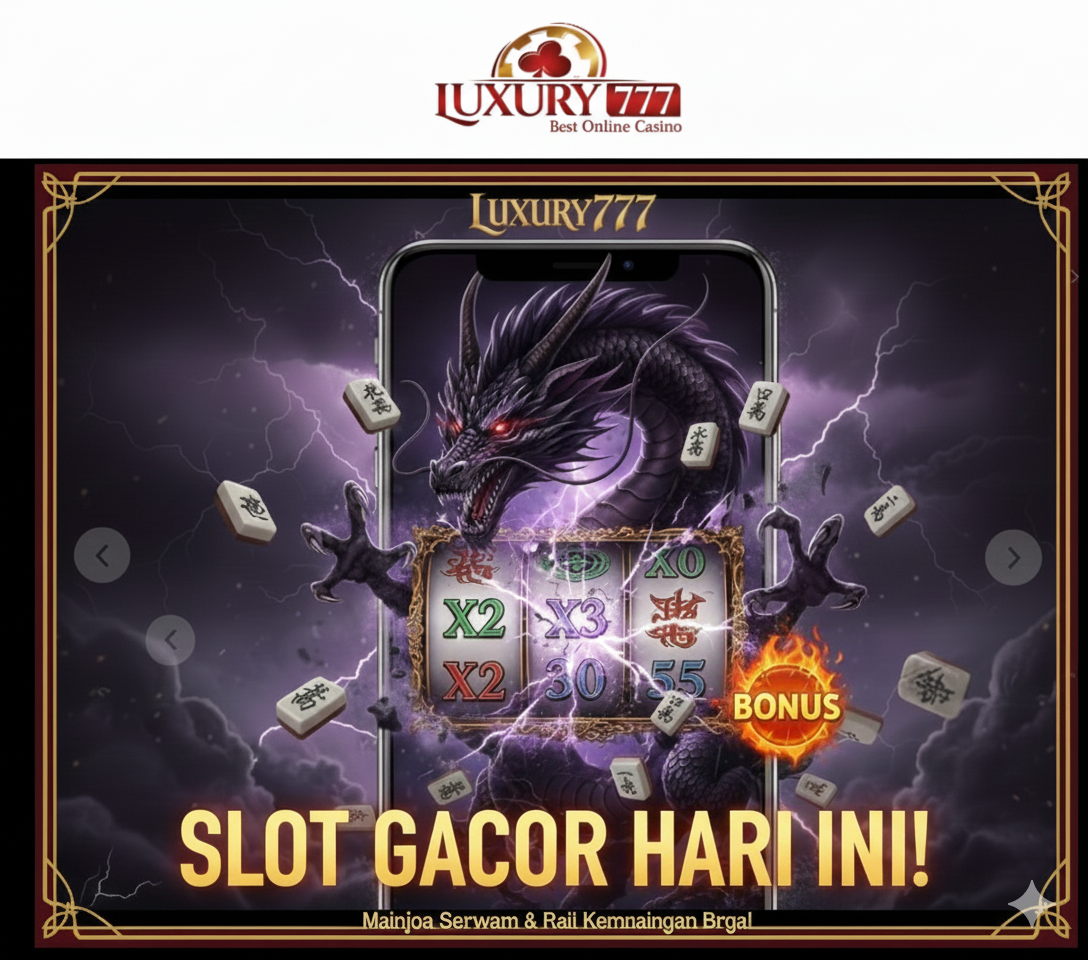 Strategi Main Slot Gacor Luxury777 Agar Mudah Menang